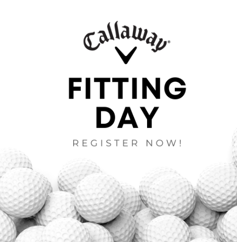 Callaway Fitting Day - 21st April